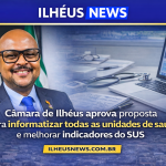 Câmara de Ilhéus aprova proposta para informatizar todas as unidades de saúde e melhorar todos os indicadores do SUS Câmara de Ilhéus aprova proposta para informatizar todas as unidades de saúde e melhorar todos os indicadores do SUS