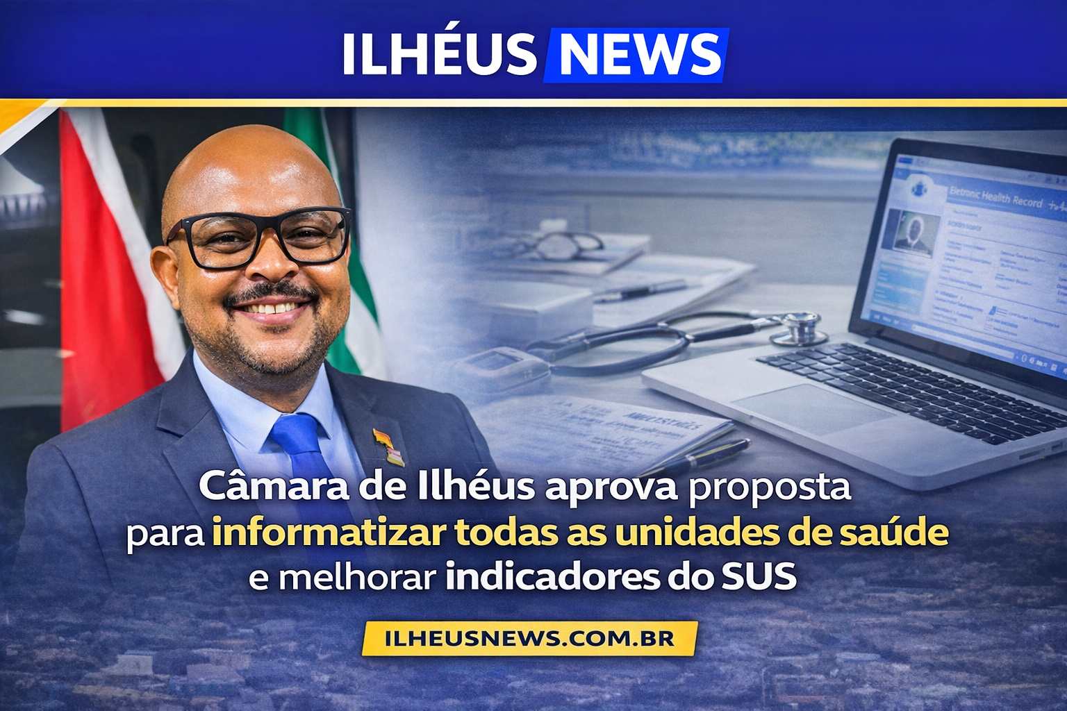 Câmara de Ilhéus aprova proposta para informatizar todas as unidades de saúde e melhorar todos os indicadores do SUS